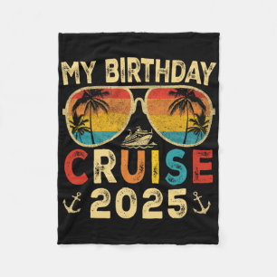 My Birthday Cruise 2025 Party Cruise Birthday Vaca Fleece Blanket