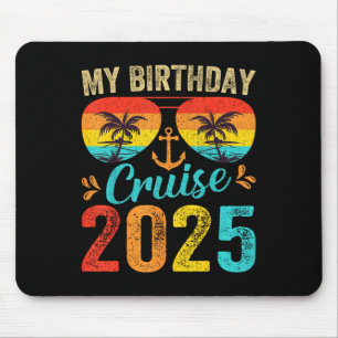 My Birthday Cruise 2025 Party Cruise Birthday Vaca Mouse Pad