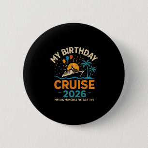 My Birthday Cruise 2026 Celebration Vacation 6 Cm Round Badge