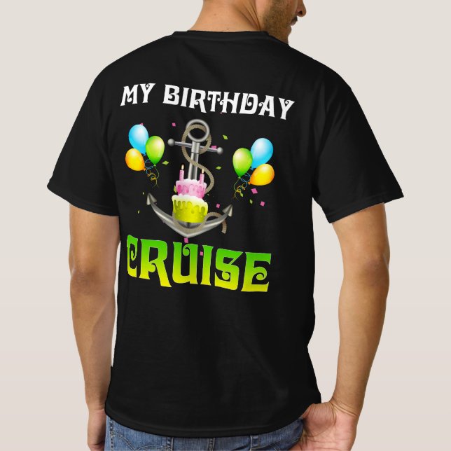 My Birthday Cruise - Funny Cruising T-Shirt (Back)