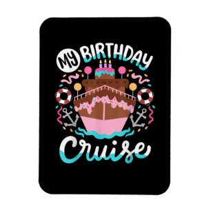 My Birthday Cruise Vacation Cruising Trip Magnet