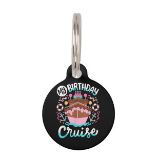 My Birthday Cruise Vacation Cruising Trip Pet Tag