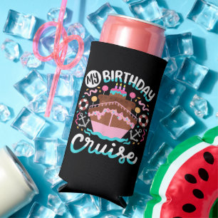 My Birthday Cruise Vacation Cruising Trip Seltzer Can Cooler