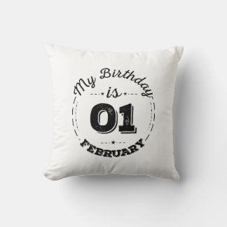 My Birthday is 01 February Cushion