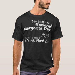My Birthday is National Margarita Day  T-Shirt