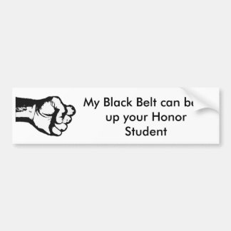 My Black Belt can beat up your Honour Student Bumper Sticker