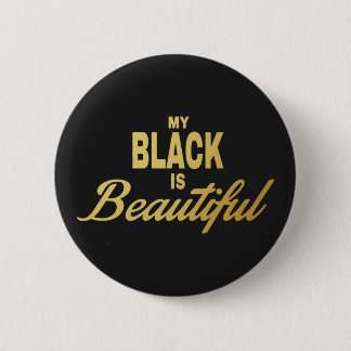 My black is beautiful 6 cm round badge