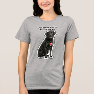 My Black Lab Is Stuck On Me Dog Lover Tri-Blend Shirt