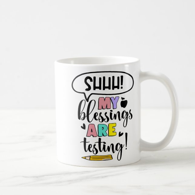 My Blessings Are Testing Funny Teacher Test Day Gi Coffee Mug (Right)