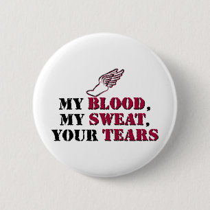 My Blood, My Sweat, Your Tears - Track 6 Cm Round Badge