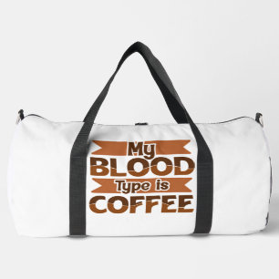 My Blood Type Is Coffee Banner Duffle Bag
