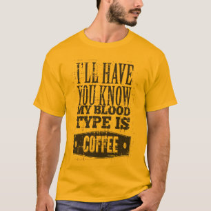 My Blood Type Is Coffee Black Grey T-Shirt