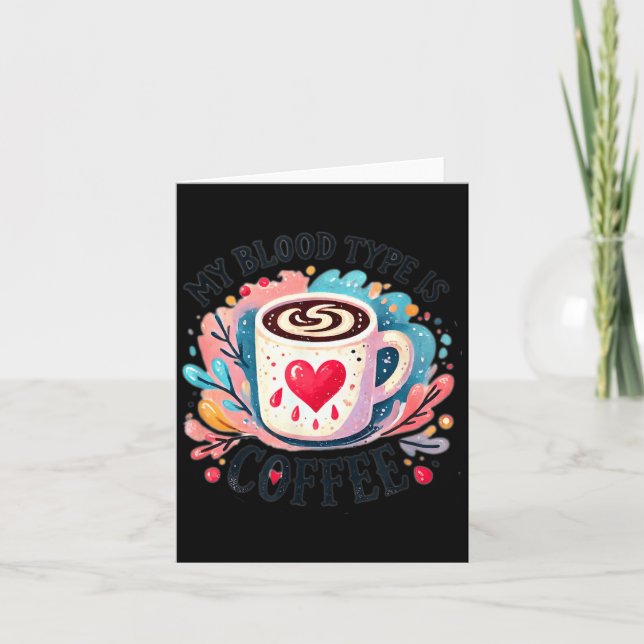 My Blood Type Is Coffee  Card (Front)