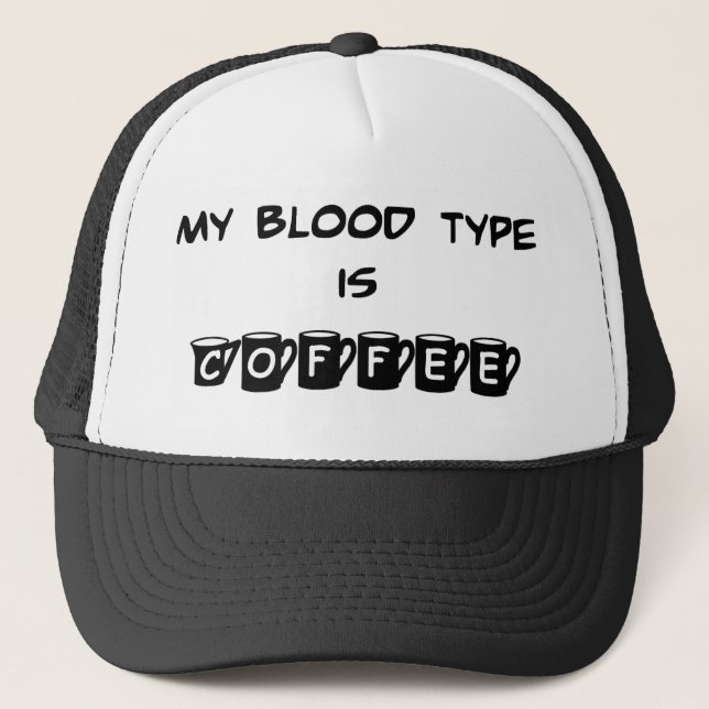 My Blood Type is Coffee Hat (Front)