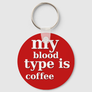 My Blood Type is Coffee Key Ring