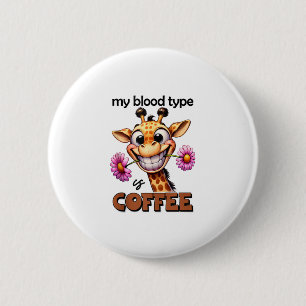 My blood type is coffee Spruch coffee Blood group 6 Cm Round Badge