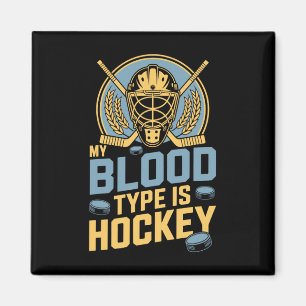 My Blood Type Is Hockey, Ice Hockey Player Coach A Magnet