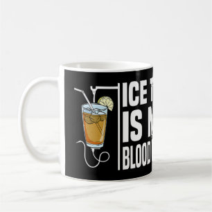 My Blood Type Is Ice Tea I Iced Tea Nurse Ice Tea  Coffee Mug