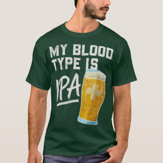 My Blood Type Is IPA T-Shirt