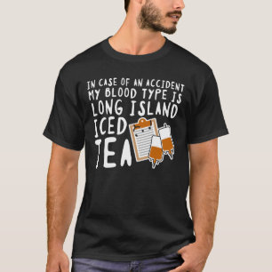 My Blood Type Is Long Island Iced Tea T-Shirt