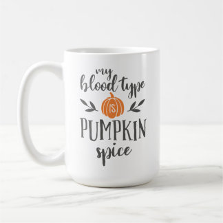 My Blood Type is Pumpkin Spice Coffee Mug