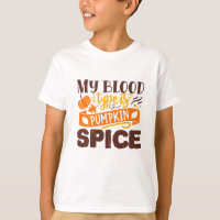My Blood Type Is Pumpkin Spice Funny Quote
