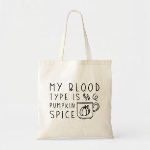 My Blood Type Is Pumpkin Spice Tote Bag