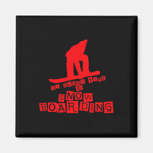 My Blood Type Is Snowboarding Snowboard Snowboarde Magnet