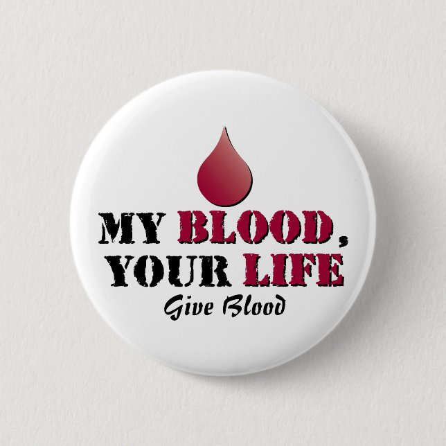 My blood - your life - Give Blood 6 Cm Round Badge (Front)