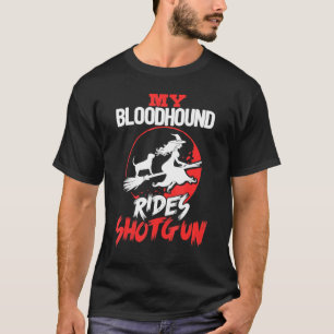 My Bloodhound Dog Rides Shotgun Halloween T-Shirt