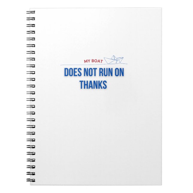 My Boat Does Not Run on Thanks Notebook (Front)