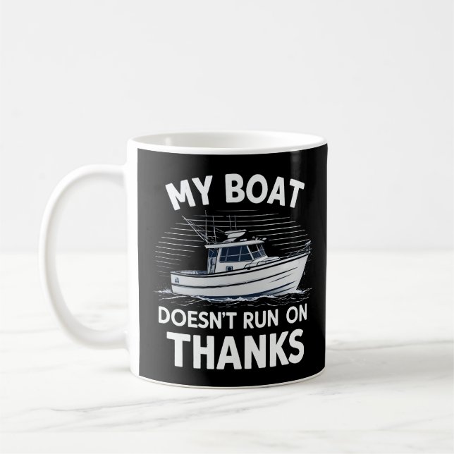 My Boat Doesn't Run On Boating Boat Owners  Coffee Mug (Left)