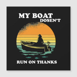 My Boat Doesnt Run On Thanks