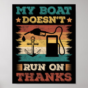 My Boat Doesn't Run On Thanks1 Poster