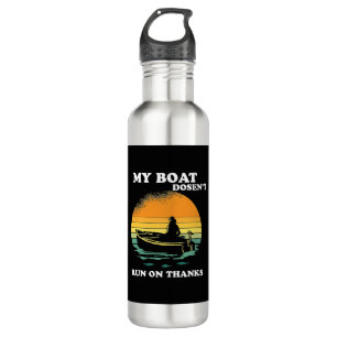 My Boat Doesnt Run On Thanks 710 Ml Water Bottle