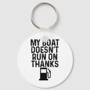 My Boat Doesn't Run On Thanks Boating Gifts For Bo Key Ring