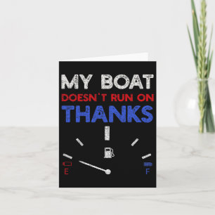 My Boat Doesn't Run On Thanks Captain Boater Boati Card