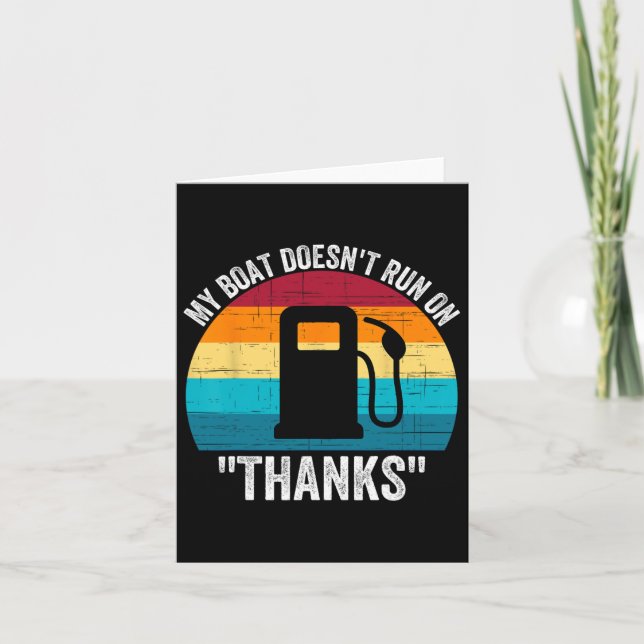 My Boat Doesn't Run On Thanks  Card (Front)