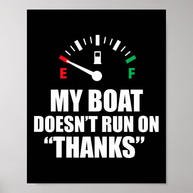 My Boat Doesnt Run On Thanks Funny Boating Sayings Poster (Front)