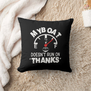 My Boat Doesn't Run on THANKS, Funny Captain Gifts Cushion