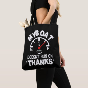 My Boat Doesn't Run on THANKS, Funny Captain Gifts Tote Bag