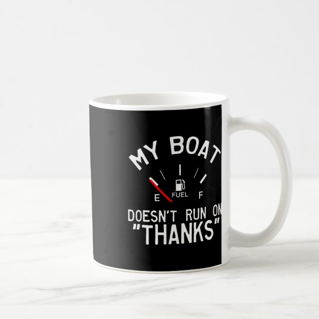 My Boat Doesn't Run On Thanks' Funny  Coffee Mug (Right)