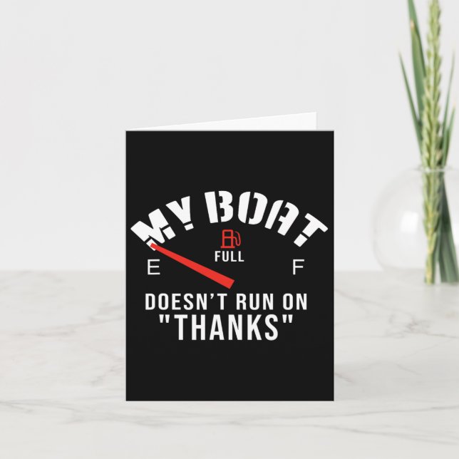 My Boat Doesn't Run On Thanks One Of Funny Boating Card (Front)