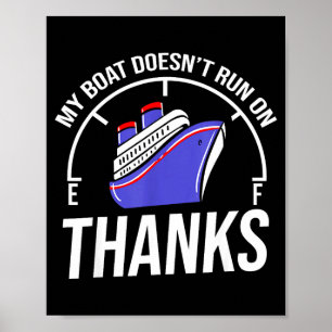 My boat doesn't run on thanks poster