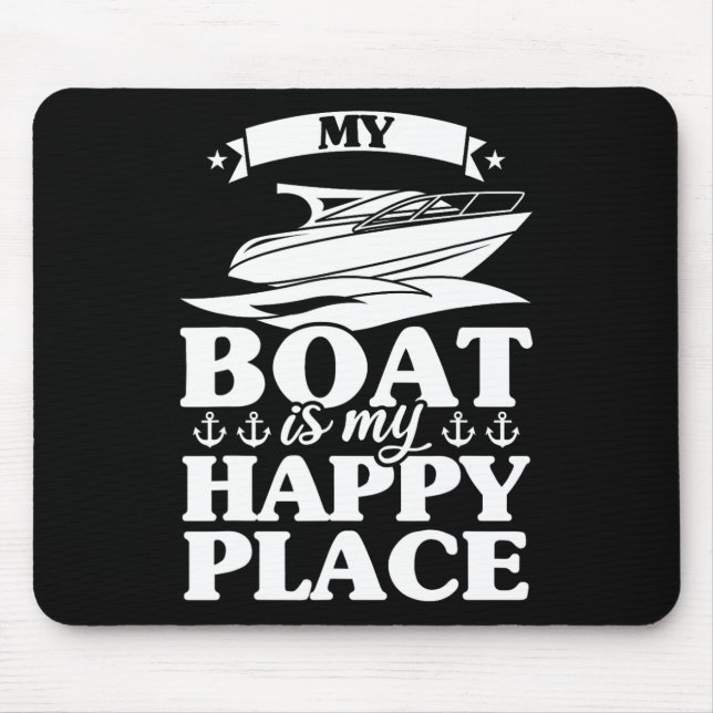 My Boat Is My Happy Place Boat Sail  Mouse Pad (Front)