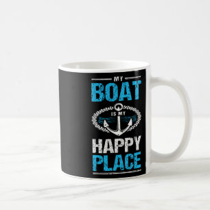 My Boat Is My Happy Place Funny Boat Captain Gifts Coffee Mug