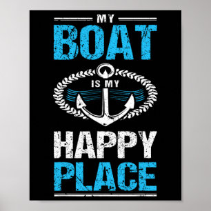 My Boat Is My Happy Place Funny Boat Captain Gifts Poster