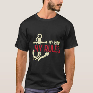 My Boat My Rules Anchor Cool Owner Sailor Men Wome T-Shirt