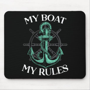 My Boat My Rules Boat Captain Anchor Boating Saili Mouse Pad