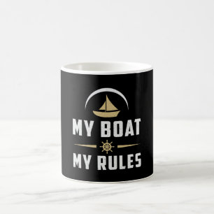 My Boat My Rules Boat Sailing Boating Sailboat Coffee Mug